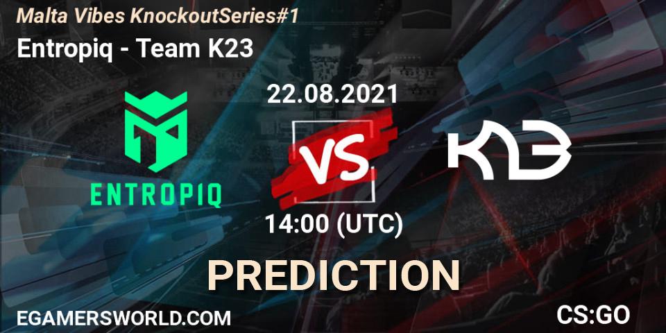 Prognose für das Spiel Entropiq VS Team K23. 22.08.2021 at 14:10. Counter-Strike (CS2) - Malta Vibes Knockout Series #1