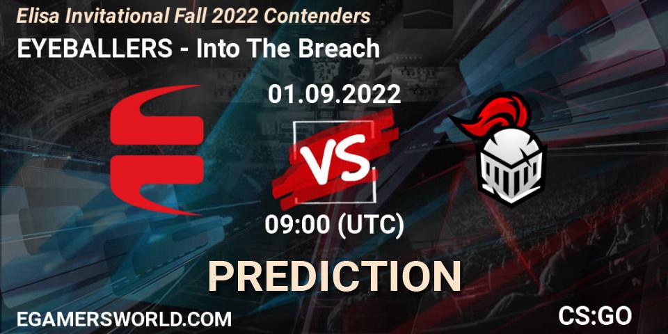 Prognose für das Spiel EYEBALLERS VS Into The Breach. 01.09.2022 at 09:00. Counter-Strike (CS2) - Elisa Invitational Fall 2022 Contenders