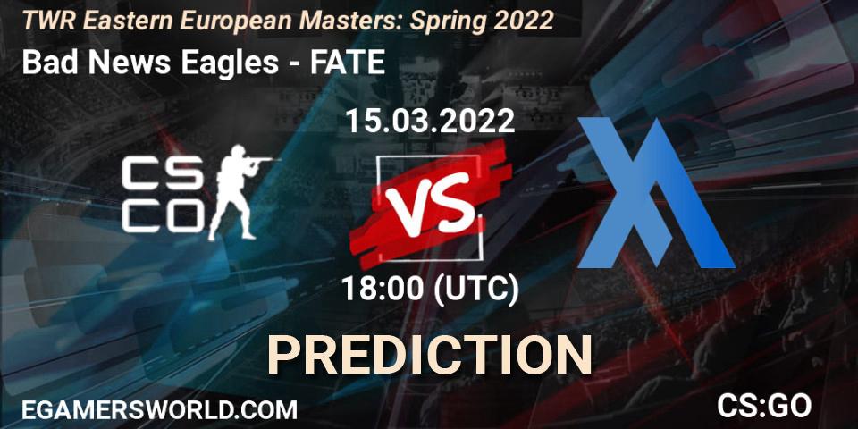 Prognose für das Spiel Bad News Eagles VS FATE. 15.03.22. CS2 (CS:GO) - TWR Eastern European Masters: Spring 2022