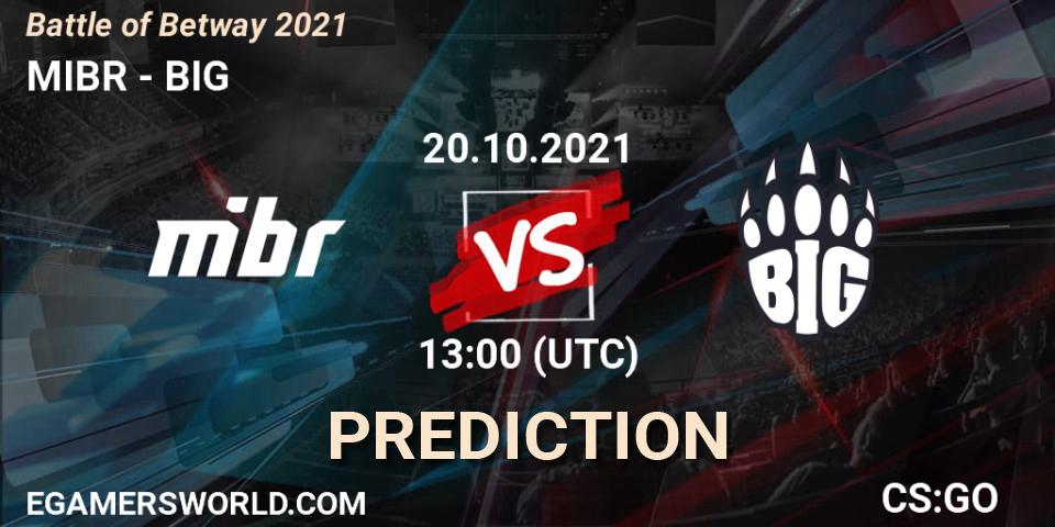 Prognose für das Spiel MIBR VS BIG. 20.10.2021 at 13:30. Counter-Strike (CS2) - Battle of Betway 2021