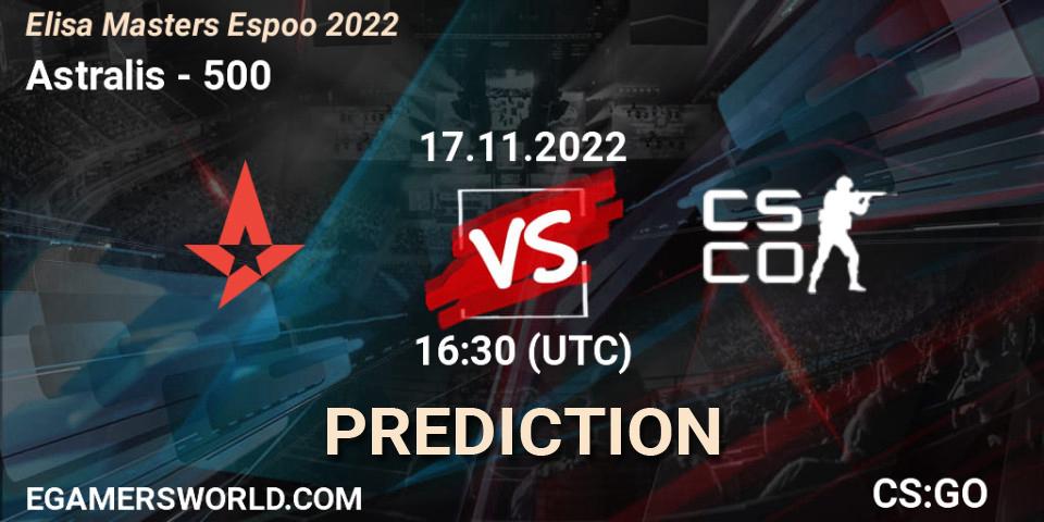 Prognose für das Spiel Astralis VS 500. 17.11.22. CS2 (CS:GO) - Elisa Masters Espoo 2022