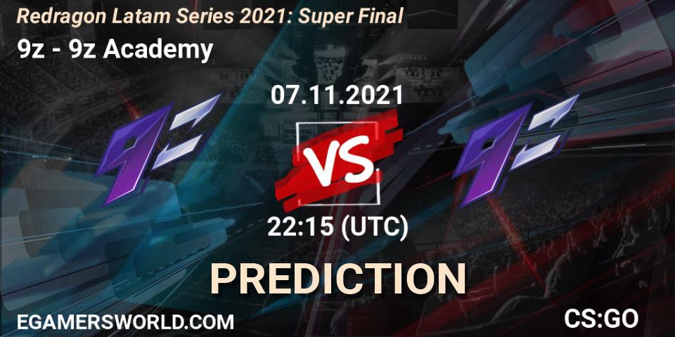 Prognose für das Spiel 9z VS 9z Academy. 07.11.2021 at 22:25. Counter-Strike (CS2) - Redragon Latam Series 2021: Super Final
