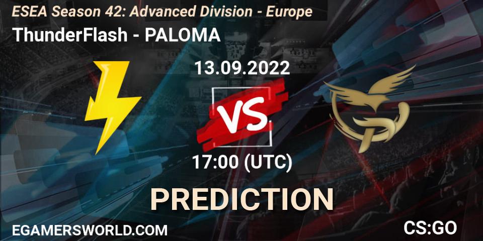 Prognose für das Spiel ThunderFlash VS PALOMA. 13.09.2022 at 17:00. Counter-Strike (CS2) - ESEA Season 42: Advanced Division - Europe