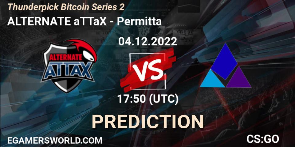 Prognose für das Spiel ALTERNATE aTTaX VS Permitta. 04.12.2022 at 18:15. Counter-Strike (CS2) - Thunderpick Bitcoin Series 2