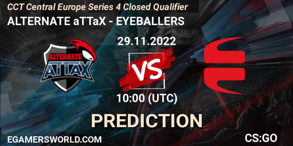Prognose für das Spiel ALTERNATE aTTaX VS EYEBALLERS. 29.11.22. CS2 (CS:GO) - CCT Central Europe Series 4 Closed Qualifier