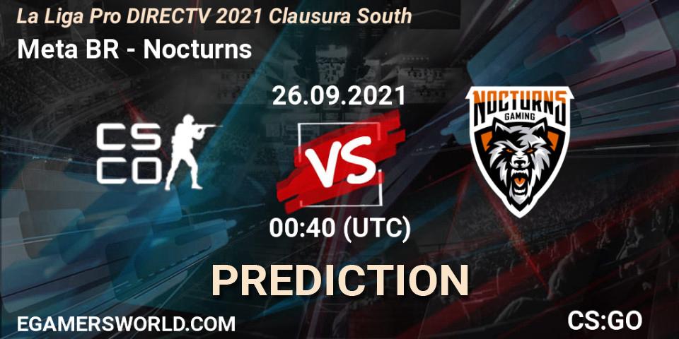 Prognose für das Spiel Meta Gaming BR VS Nocturns. 26.09.21. CS2 (CS:GO) - La Liga Season 4: Sur Pro Division - Clausura