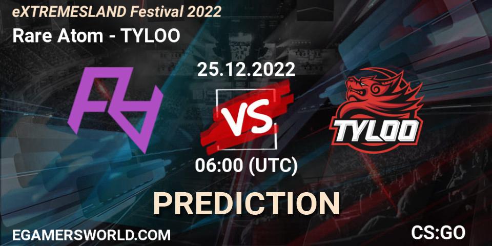 Prognose für das Spiel Rare Atom VS TYLOO. 25.12.2022 at 09:00. Counter-Strike (CS2) - eXTREMESLAND Festival 2022