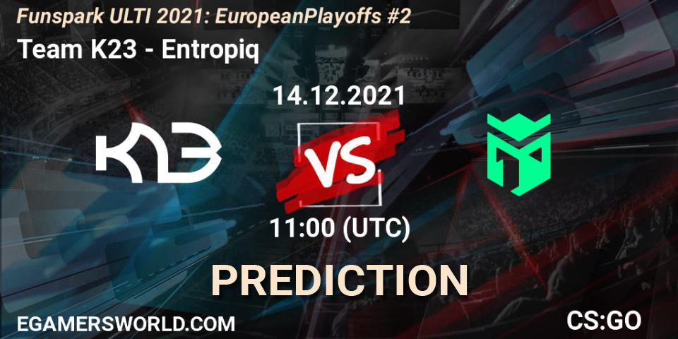 Prognose für das Spiel Team K23 VS Entropiq. 14.12.2021 at 11:00. Counter-Strike (CS2) - Funspark ULTI 2021: European Playoffs #2