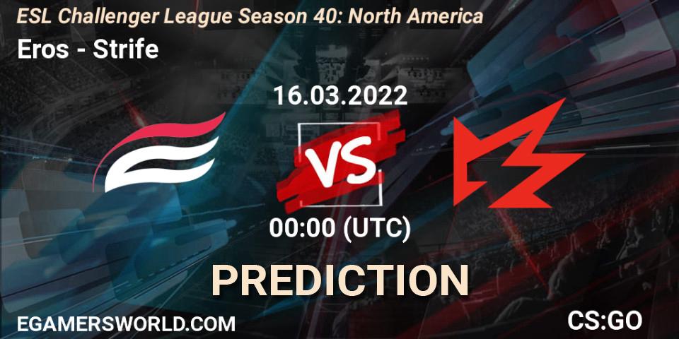 Prognose für das Spiel Eros VS Strife. 16.03.2022 at 00:00. Counter-Strike (CS2) - ESL Challenger League Season 40: North America