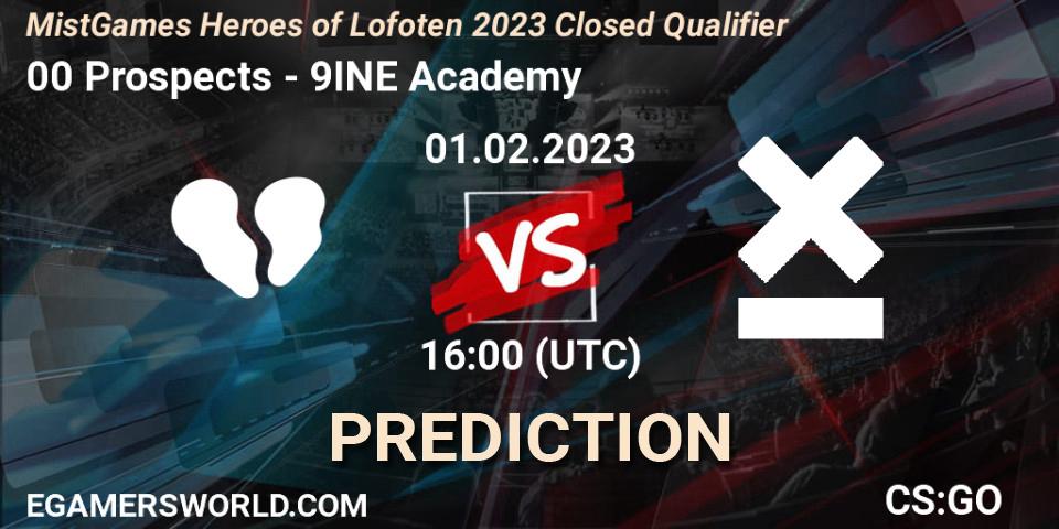 Prognose für das Spiel 00 Prospects VS 9INE Academy. 01.02.23. CS2 (CS:GO) - MistGames Heroes of Lofoten: Closed Qualifier