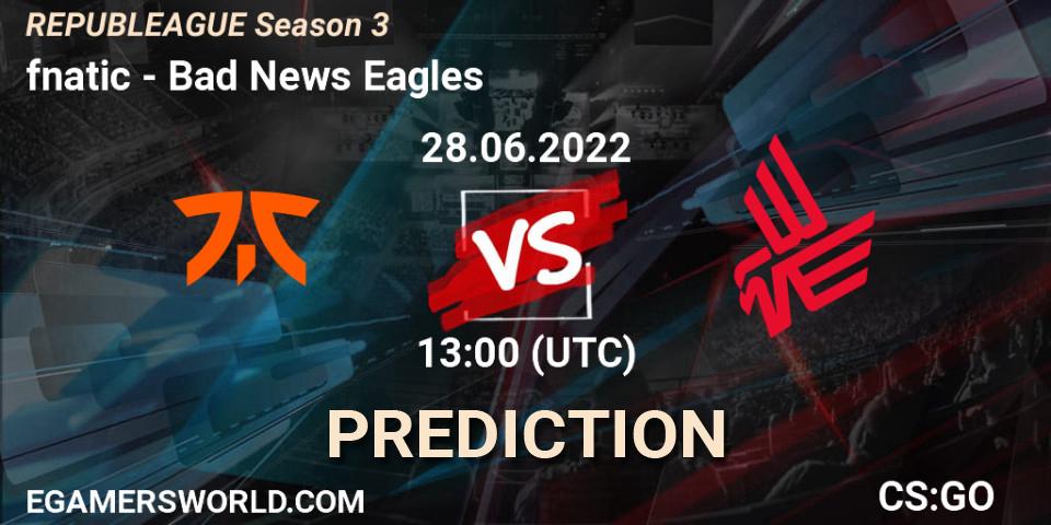 Prognose für das Spiel fnatic VS Bad News Eagles. 28.06.2022 at 13:00. Counter-Strike (CS2) - REPUBLEAGUE Season 3