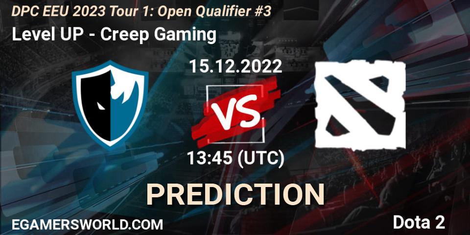 Prognose für das Spiel Level UP VS Creep Gaming. 15.12.2022 at 14:00. Dota 2 - DPC EEU 2023 Tour 1: Open Qualifier #3