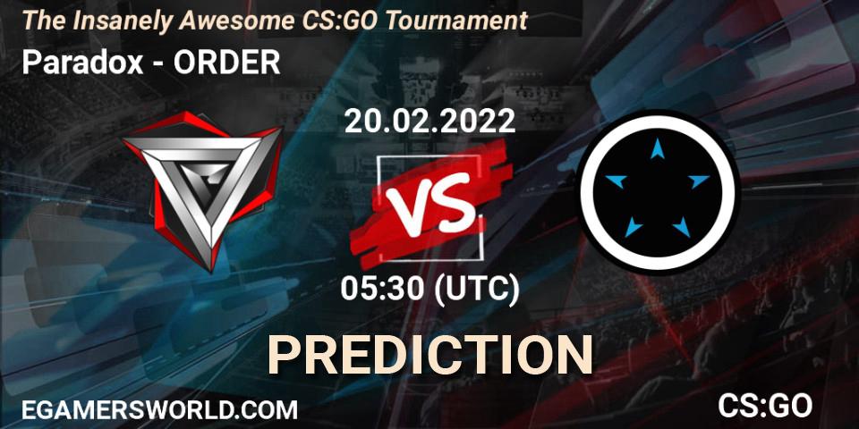 Prognose für das Spiel Paradox VS ORDER. 20.02.2022 at 05:30. Counter-Strike (CS2) - The Insanely Awesome CS:GO Tournament