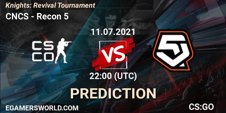 Prognose für das Spiel CNCS VS Recon 5. 11.07.21. CS2 (CS:GO) - Knights: Revival Tournament