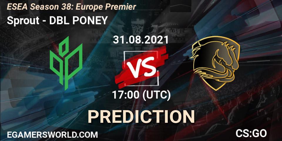 Prognose für das Spiel Sprout VS DBL PONEY. 31.08.2021 at 17:00. Counter-Strike (CS2) - ESEA Season 38: Europe Premier