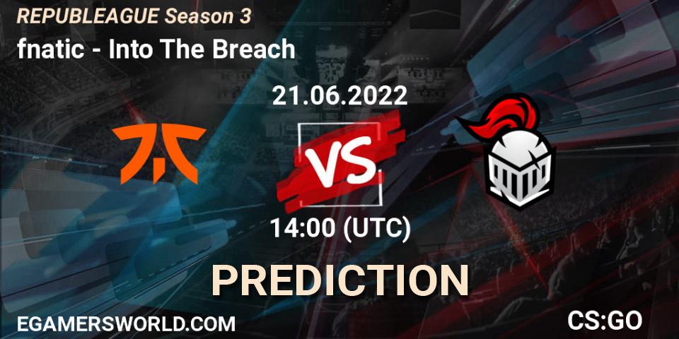 Prognose für das Spiel fnatic VS Into The Breach. 21.06.22. CS2 (CS:GO) - REPUBLEAGUE Season 3