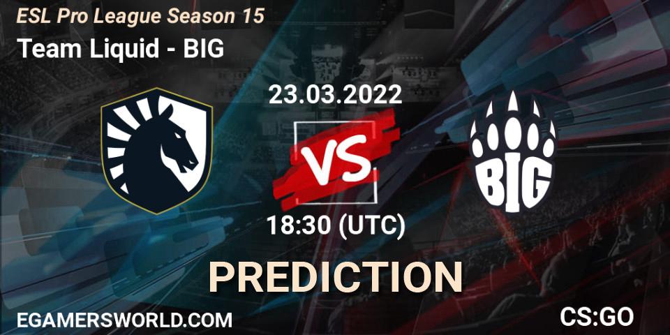 Prognose für das Spiel Team Liquid VS BIG. 23.03.22. CS2 (CS:GO) - ESL Pro League Season 15