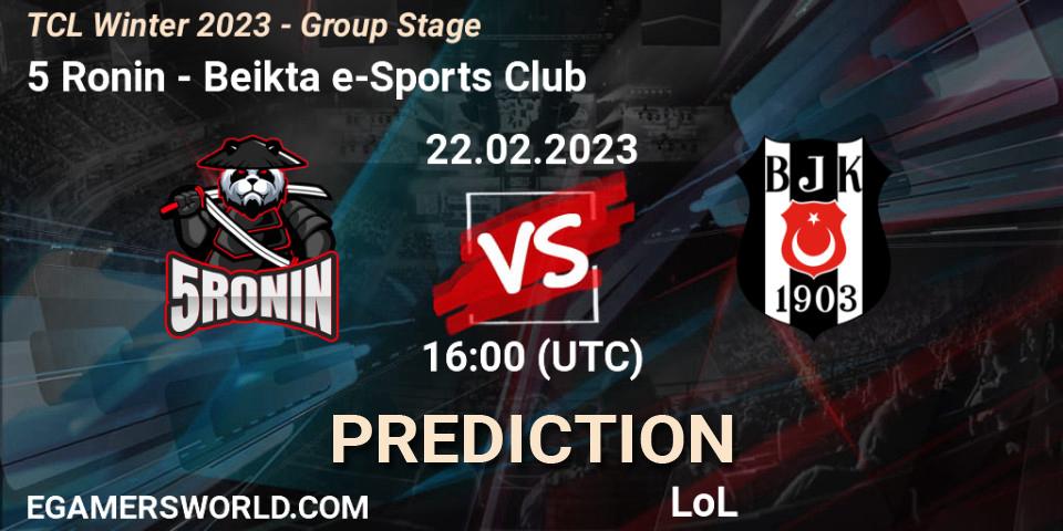 Prognose für das Spiel 5 Ronin VS Beşiktaş e-Sports Club. 09.03.23. LoL - TCL Winter 2023 - Group Stage