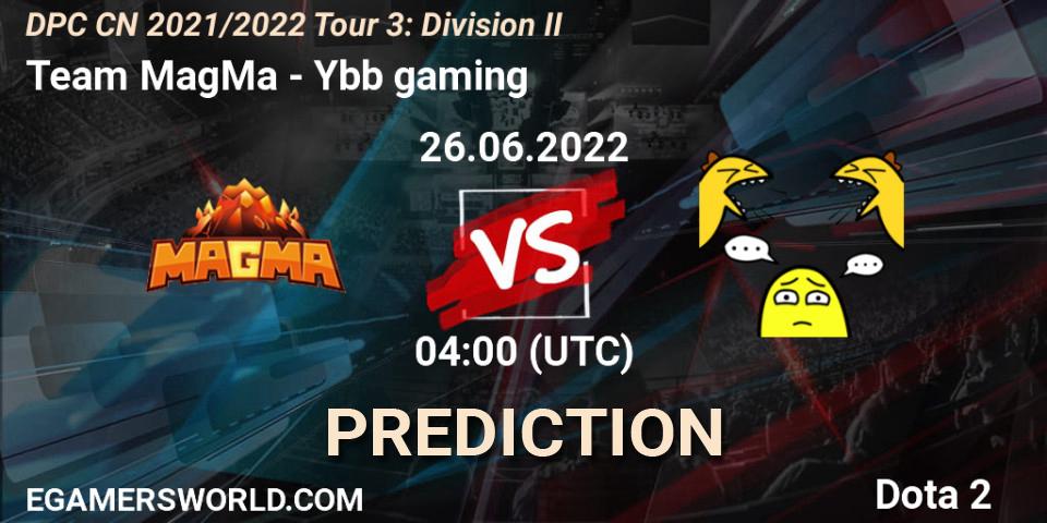Prognose für das Spiel Team MagMa VS Ybb gaming. 26.06.22. Dota 2 - DPC CN 2021/2022 Tour 3: Division II