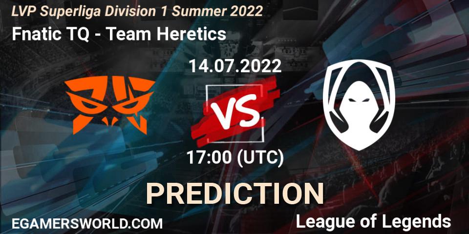 Prognose für das Spiel Fnatic TQ VS Team Heretics. 14.07.2022 at 19:00. LoL - LVP Superliga Division 1 Summer 2022