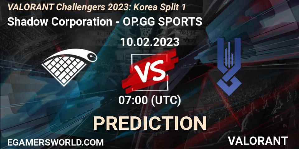 Prognose für das Spiel Shadow Corporation VS OP.GG SPORTS. 10.02.23. VALORANT - VALORANT Challengers 2023: Korea Split 1