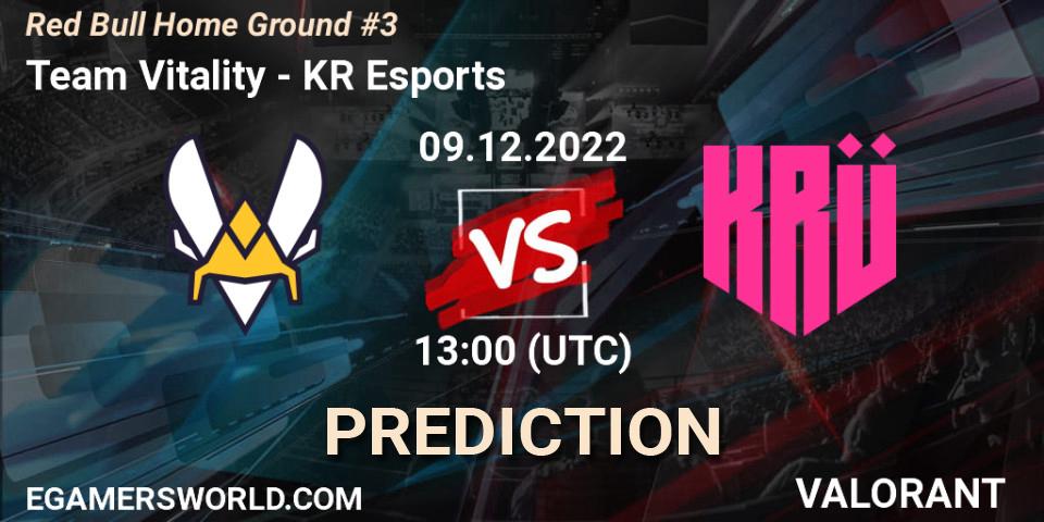 Prognose für das Spiel Team Vitality VS KRÜ Esports. 09.12.2022 at 13:30. VALORANT - Red Bull Home Ground #3