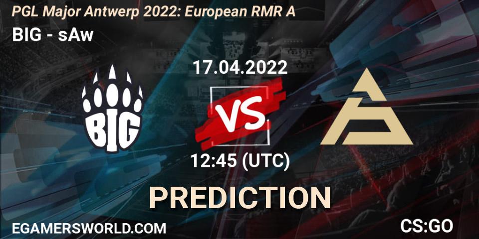 Prognose für das Spiel BIG VS sAw. 17.04.2022 at 12:10. Counter-Strike (CS2) - PGL Major Antwerp 2022: European RMR A