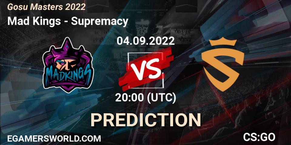 Prognose für das Spiel Mad Kings VS Supremacy. 04.09.22. CS2 (CS:GO) - Gosu Masters 2022
