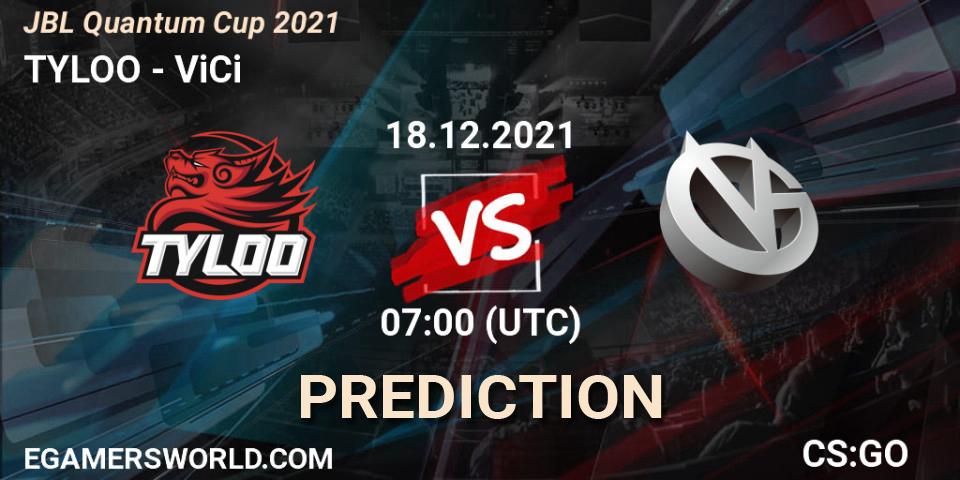 Prognose für das Spiel TYLOO VS ViCi. 18.12.21. CS2 (CS:GO) - JBL Quantum Cup 2021
