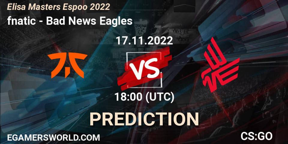 Prognose für das Spiel fnatic VS Bad News Eagles. 17.11.2022 at 19:25. Counter-Strike (CS2) - Elisa Masters Espoo 2022