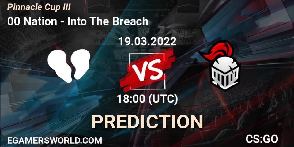 Prognose für das Spiel 00 Nation VS Into The Breach. 19.03.2022 at 18:00. Counter-Strike (CS2) - Pinnacle Cup #3