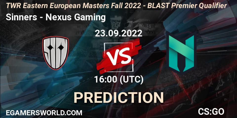 Prognose für das Spiel Sinners VS Nexus Gaming. 23.09.2022 at 15:55. Counter-Strike (CS2) - TWR Eastern European Masters: Fall 2022