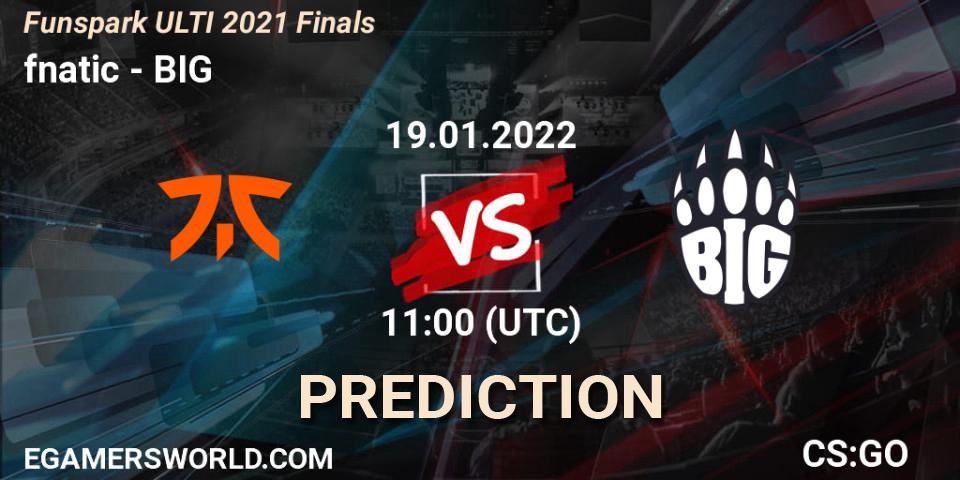 Prognose für das Spiel fnatic VS BIG. 19.01.2022 at 11:00. Counter-Strike (CS2) - Funspark ULTI 2021 Finals