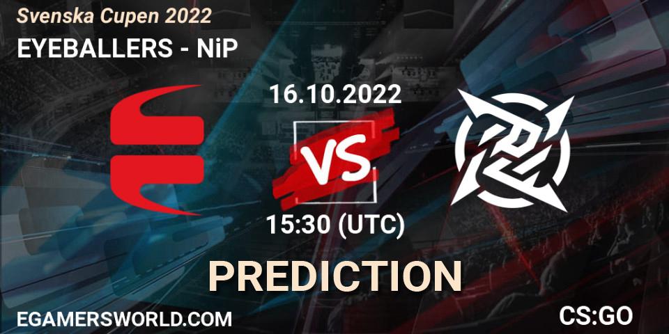 Prognose für das Spiel EYEBALLERS VS NiP. 16.10.2022 at 15:30. Counter-Strike (CS2) - Svenska Cupen 2022