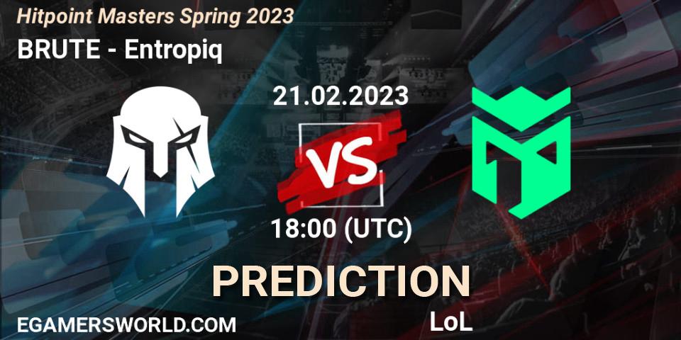 Prognose für das Spiel BRUTE VS Entropiq. 21.02.23. LoL - Hitpoint Masters Spring 2023