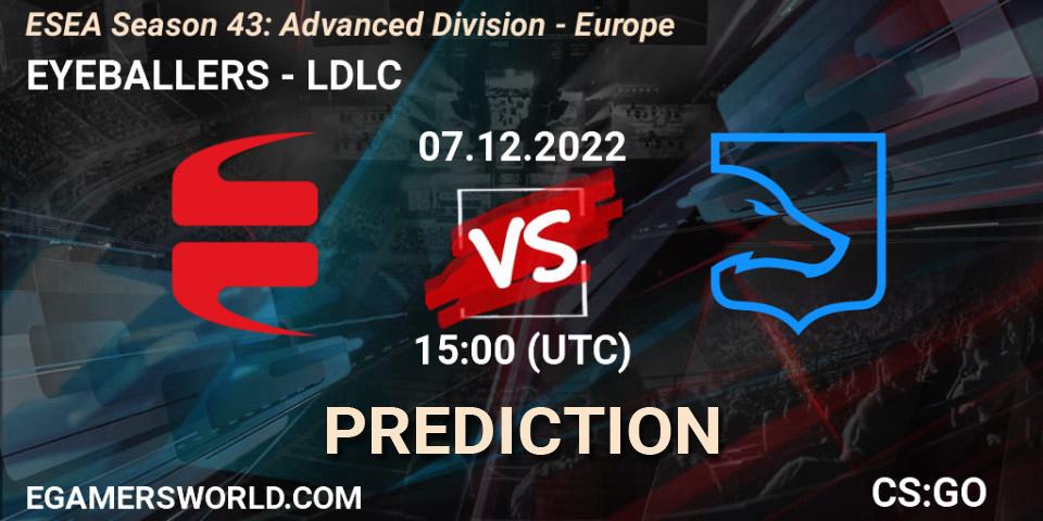 Prognose für das Spiel EYEBALLERS VS LDLC. 07.12.22. CS2 (CS:GO) - ESEA Season 43: Advanced Division - Europe