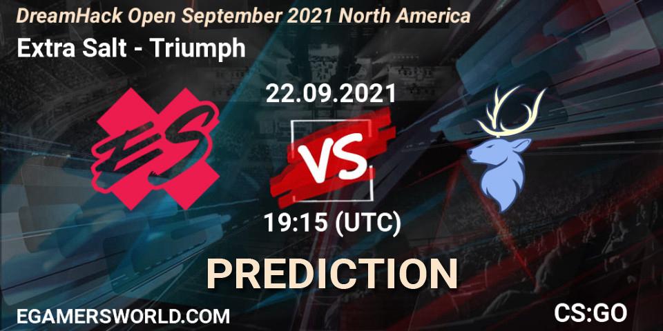 Prognose für das Spiel Extra Salt VS Triumph. 22.09.2021 at 19:45. Counter-Strike (CS2) - DreamHack Open September 2021 North America
