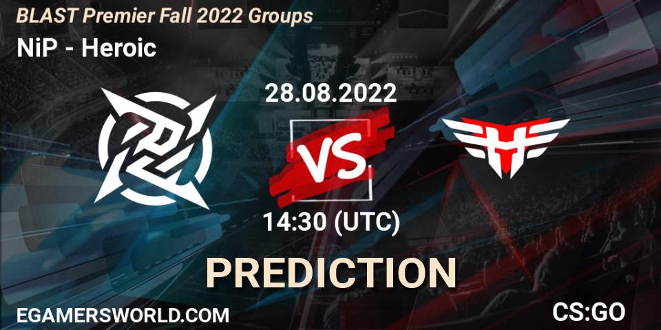 Prognose für das Spiel NiP VS Heroic. 28.08.22. CS2 (CS:GO) - BLAST Premier Fall 2022 Groups