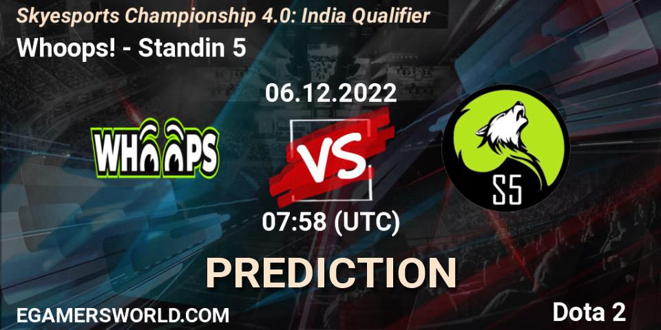 Prognose für das Spiel Whoops! VS Standin 5. 06.12.22. Dota 2 - Skyesports Championship 4.0: India Qualifier