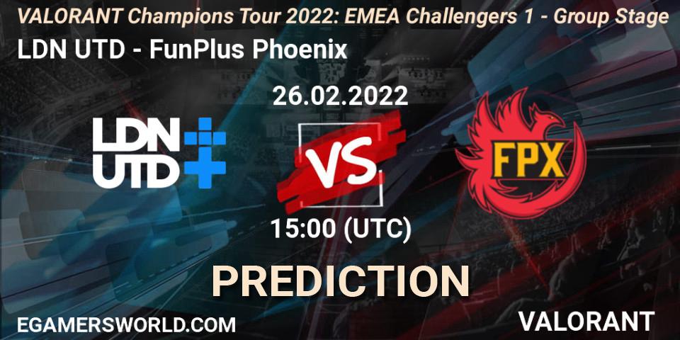 Prognose für das Spiel LDN UTD VS FunPlus Phoenix. 13.03.2022 at 15:00. VALORANT - VCT 2022: EMEA Challengers 1 - Group Stage