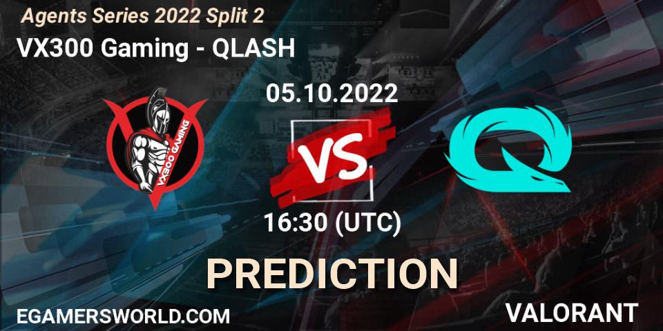 Prognose für das Spiel VX300 Gaming VS QLASH. 05.10.22. VALORANT - Agents Series 2022 Split 2