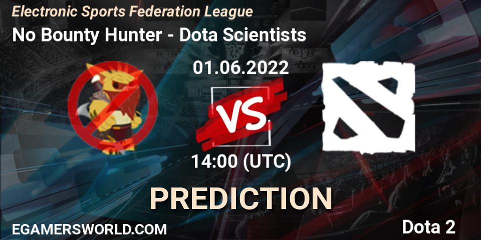 Prognose für das Spiel No Bounty Hunter VS Dota Scientists. 01.06.2022 at 16:15. Dota 2 - Electronic Sports Federation League