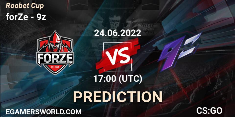 Prognose für das Spiel forZe VS 9z. 24.06.2022 at 17:00. Counter-Strike (CS2) - Roobet Cup