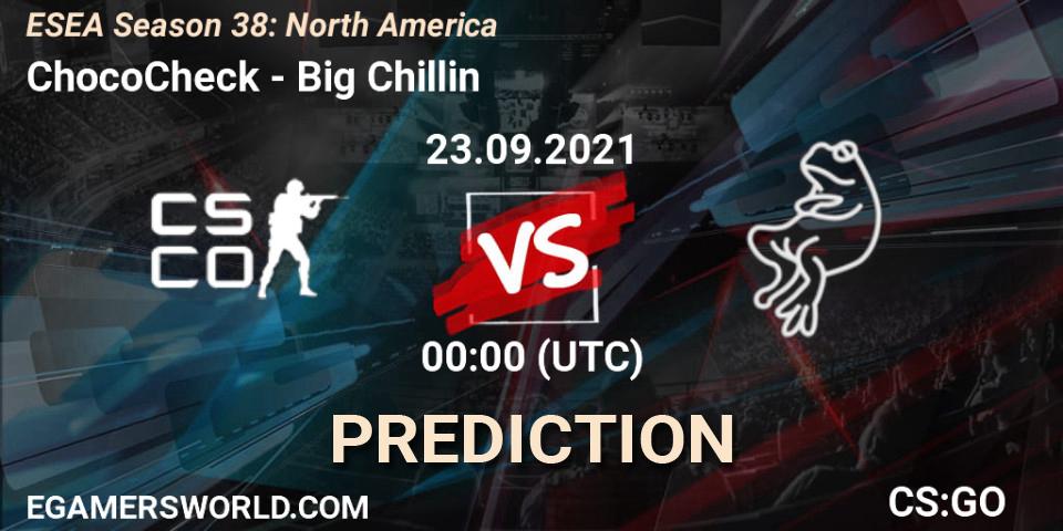 Prognose für das Spiel ChocoCheck VS Big Chillin. 23.09.2021 at 00:00. Counter-Strike (CS2) - ESEA Season 38: North America 