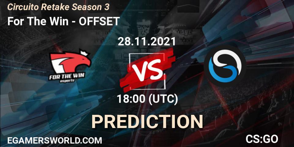 Prognose für das Spiel For The Win VS OFFSET. 28.11.21. CS2 (CS:GO) - Circuito Retake Season 3