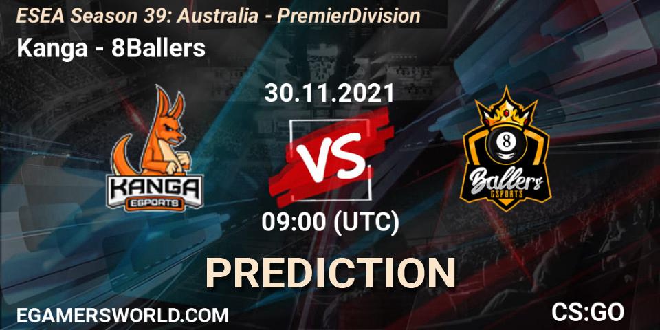 Prognose für das Spiel Kanga VS 8Ballers. 30.11.2021 at 09:00. Counter-Strike (CS2) - ESEA Season 39: Australia - Premier Division