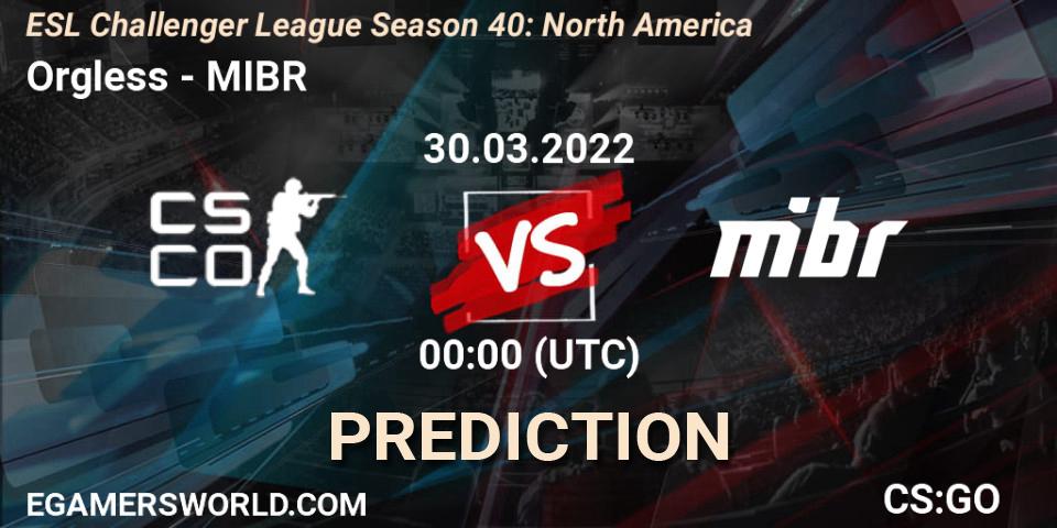 Prognose für das Spiel Orgless VS MIBR. 30.03.2022 at 00:00. Counter-Strike (CS2) - ESL Challenger League Season 40: North America