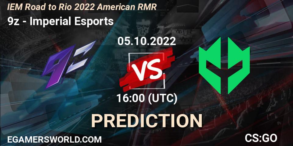 Prognose für das Spiel 9z VS Imperial Esports. 05.10.2022 at 16:00. Counter-Strike (CS2) - IEM Road to Rio 2022 American RMR
