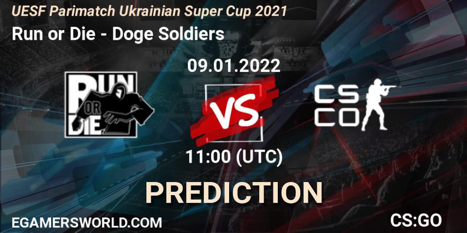 Prognose für das Spiel Run or Die VS Doge Soldiers. 09.01.2022 at 11:15. Counter-Strike (CS2) - UESF Parimatch Ukrainian Super Cup 2021