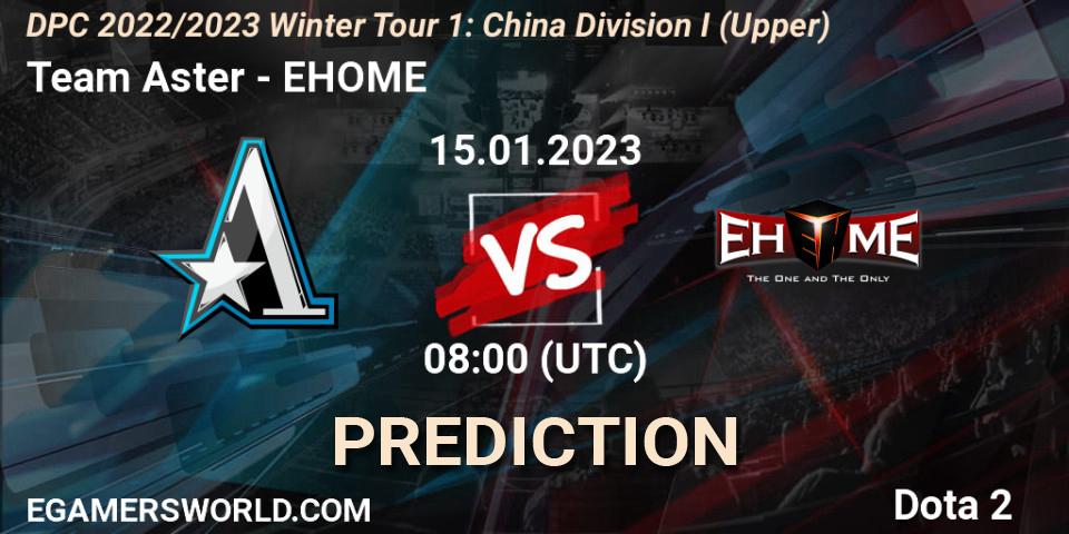 Prognose für das Spiel Team Aster VS EHOME. 15.01.23. Dota 2 - DPC 2022/2023 Winter Tour 1: CN Division I (Upper)